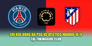 Soi Kèo Bóng Đá PSG Vs Atletico Madrid 16/6 Tại balajieventorganization.in.net